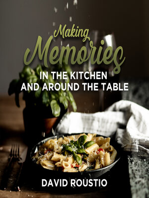 cover image of Making Memories in the Kitchen and around the Table